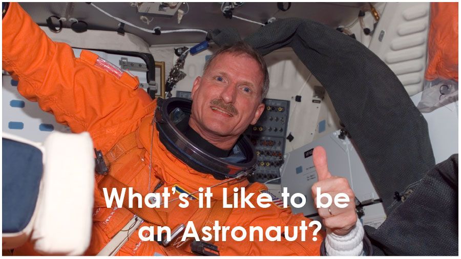 What's it like to be an astronaut
